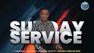 IBADAH  MINGGU | SUCCESSFUL IMMANUEL MINISTRY | 1 FEBRUARI 2026 | SIARAN ULANG