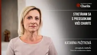 PREDSUDKY VOČI CHARITE - Katarína Pažitková, Trnavská arcidiecézna charita