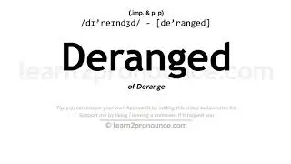 Pronunciation of Deranged | Definition of Deranged