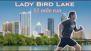 Running 30+ Miles at Lady Bird Lake in Austin Texas
