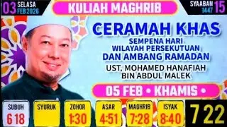 Ceramah Khas Sempena Hari WP & Ambang Ramadhan : YBrs Ust Mohamed Hanafiah Abdul Malik - 5 Feb 26