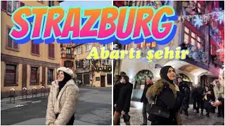 STRAZBURG (ABARTI ŞEHRİ)  VLOG