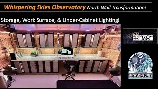 Whispering Skies Observatory North Wall Transformation!  Storage, Work Surface, &  Lighting!