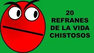 20 Refranes de la vida chistosos