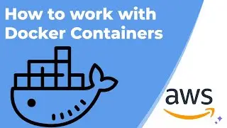 How to work with Docker Containers