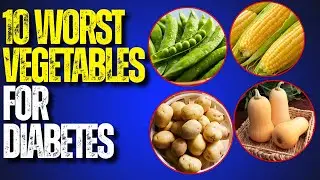 10 Worst Vegetables to Avoid If You Have Diabetes