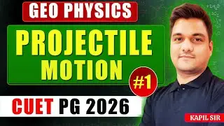 CUET PG Geophysics | Projectile motion -1| Mechanics cuet pg geophysics | CUET PG 2026