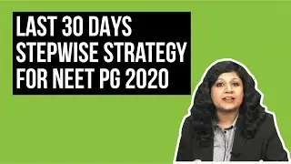 Last 30 Days Step-wise Strategy for NEET PG 2020.