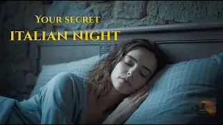 Your Secret Italian Night 🌙 Mediterranean House & Chillout Music