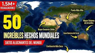 50 DATOS GEOGR&Aacute;FICOS tan sorprendentes que DETONAR&Aacute;N tu VISI&Oacute;N DEL MUNDO