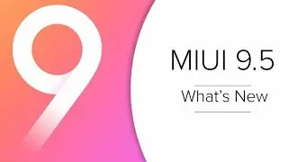 MIUI 9.5 - What's Change (New Features) ||