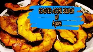 Roasted Acorn Squash with Agave | Recipe video by Yazzie The Chef