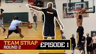 TEAM STRAP ROUND 2 - EPISODE 1