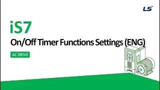 LS ELECTRIC | AC Drive iS7 On Off Timer function setting