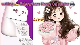 Writing ✍️ Subscribers Name On printer 🖨 🥰🥰🔥