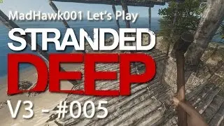 STRANDED DEEP - Folge #005 des 3.Versuchs - Let's Play