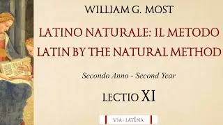 Lectio XI, 2nd Year - Latin by the Natural Method
