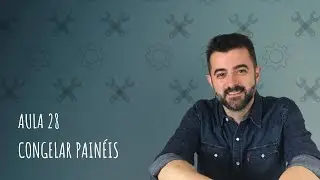 CURSO DE EXCEL - Aula 28 - Congelar Painéis