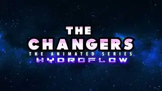 Pilot Era: Hydroflow Trailer | The Changers: Animated Series