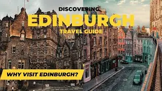 Discover Edinburgh: A Quick Travel Guide for Scotland 2024 | 4K Experience