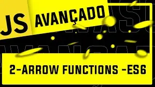 2 - Arrow Functions - #JavaScript #Avançado #ES6