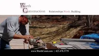 Worth Construction | Remodeling | Cleveland Contractor | Chattanooga Contractor