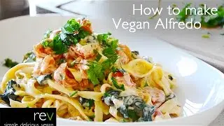 Vegan rev - How to make Creamy Vegan Alfredo - EP16