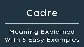 Cadre Meaning in English With 5 Example Sentences, Cadre Meaning in English
