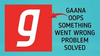 How To Solve Gaana App Oops Something Went Wrong Please Try Again Later Problem|| Rsha26 Solutions
