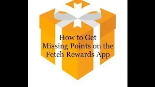 How To Get Missing Points on the Fetch Rewards App