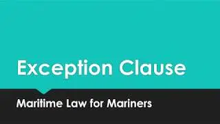 Exception Clause - Maritime law and marine insurance for mariners