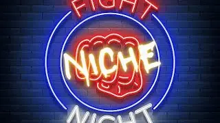 Niche Fight Night