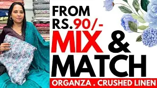 MIX & MATCH FROM Rs.90/-🌹CRUSH LINEN🌹ORGANZA🌹22SEP24
