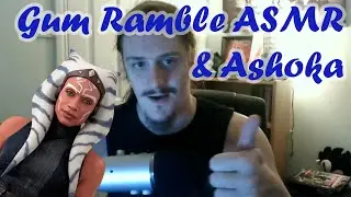 Gum Ramble ASMR | Talking about Ashoka