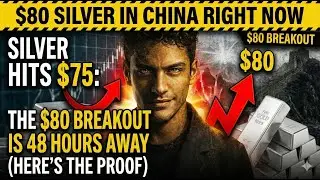 BREAKING: $75 SILVER &mdash; China Just Triggered a Forced $80 Breakout (48 Hours?)  PART 1