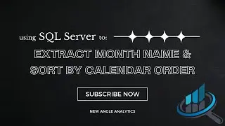 SQL Server - Extract Month Name & Sort by Calendar Order