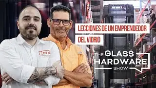 The Glass Hardware Show: Lecciones de un emprendedor del vidrio