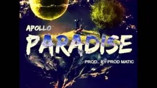 Apollo - Paradise (Prod. By Prod Matic)