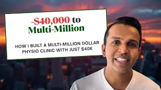 How I Built a Multi-Million Dollar Physio Clinic with Just $40K