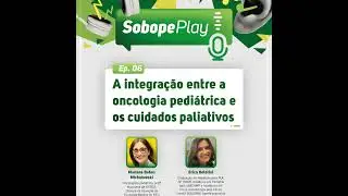 #6 A integração entre a Oncologia Pediátrica e os Cuidados Paliativos