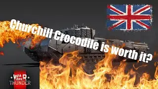 Churchill Crocodile is worth it? - [War Thunder] 1080