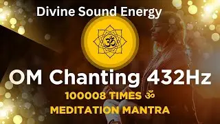 OM Chanting 432Hz 🔱 100008 Times Om Meditation for Depression Healing | Deep Peace & Positive Energy