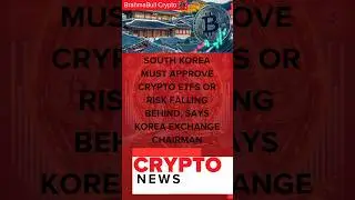 South Korea must approve crypto ETFs or risk falling behind, says Korea Exchange chairman