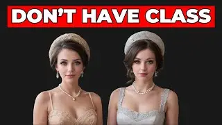 10 Signs You Lack Class, Classless Behaviors Women MUST Avoid