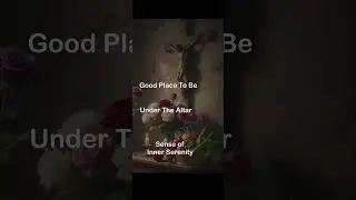 Good Place To Be | Under The Altar | Sense of Inner Serenity