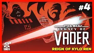 Legacy of Vader - REIGN OF KYLO REN #4 | Star Wars Comics Story | 2025