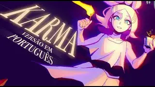 KARMA &mdash; Vers&atilde;o em Portugu&ecirc;s (com Kagamine Rin)