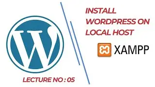 Installing WordPress on Localhost with XAMPP |  in URDU | HINDI | Lecture No 05