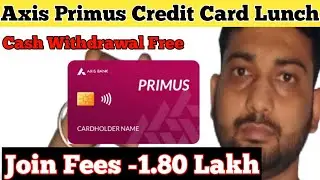 Axis bank Primus Credit Card Lunch | Axis bank Super Premium Cradit card | Sab se best credit card