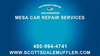 Mesa Auto Repair Services by Scottsdale Muffler